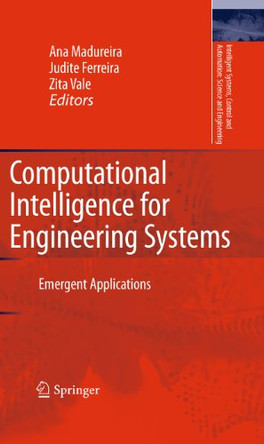 Computational Intelligence for Engineering Systems: Emergent Applications by Ana Madureira 9789400700925