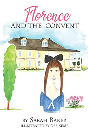 Florence and the Convent by Sarah Baker 9798218136697