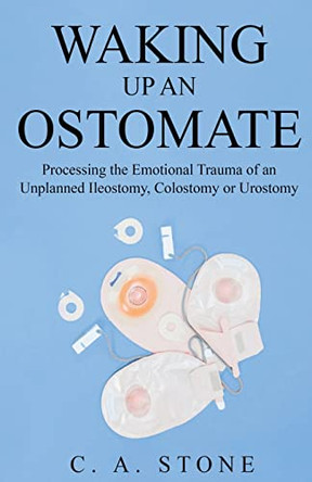Waking Up an Ostomate by C A Stone 9798223414766