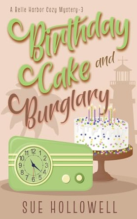 Birthday Cake and Burglary by Sue Hollowell 9798224730742
