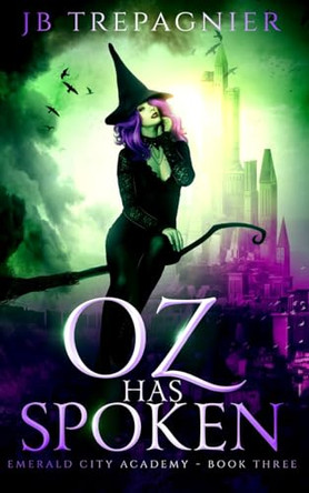 Oz Has Spoken: A Reverse Harem Academy Romance by Jb Trepagnier 9798330619450