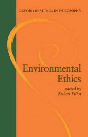 Environmental Ethics by Robert Elliot