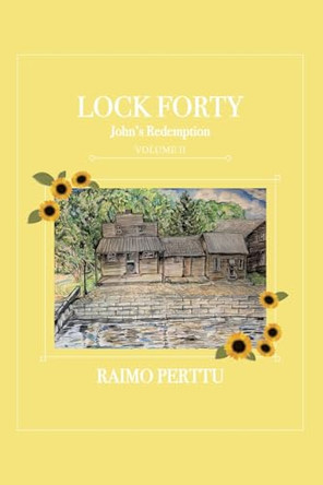 Lock Forty: Volume II: John's Redemption by Raimo Perttu 9798889820741