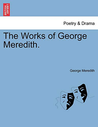 The Works of George Meredith. by George Meredith 9781241366032