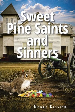 Sweet Pine Saints and Sinners by Nancy Kissiar 9798893457476