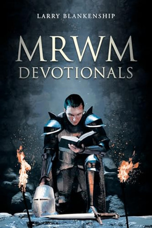 MRWM Devotionals by Larry Blankenship 9798894286570