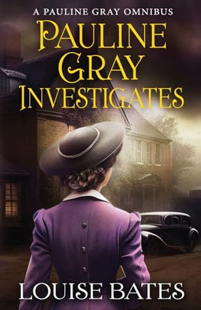 Pauline Gray Investigates by Louise Bates 9798985800920