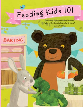Feeding Kids 101 by Beth Dunlap 9798986069708