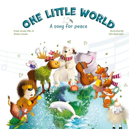 One Little World: A Song for Peace by Frank Jurado 9798988934547