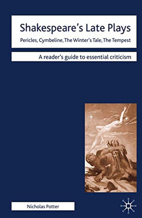 Shakespeare's Late Plays: Pericles, Cymbeline, The Winter's Tale, The Tempest by J. Turner 9780230200500