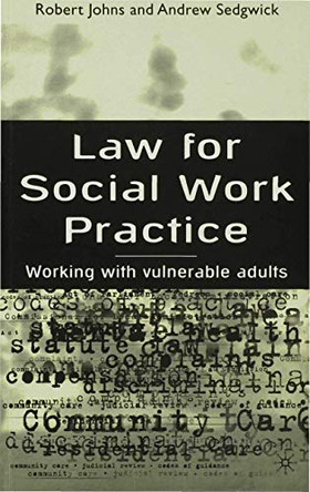 Law for Social Work Practice: Working with Vulnerable Adults by Robert Johns 9780333693780