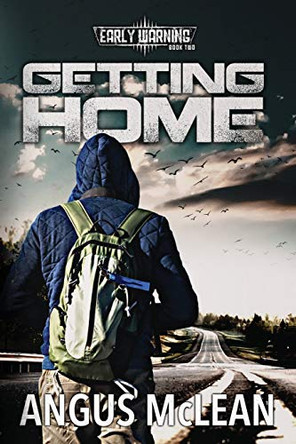 Getting Home: In uncertain times, who will survive? by Angus McLean 9780473560904