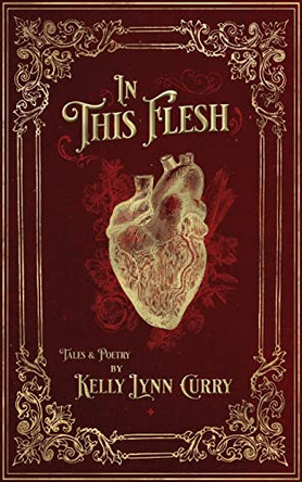 In This Flesh by Kelly Lynn Curry 9780578321790