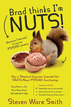Brad Thinks I'm NUTS! by Steven Ware Smith 9780578798554