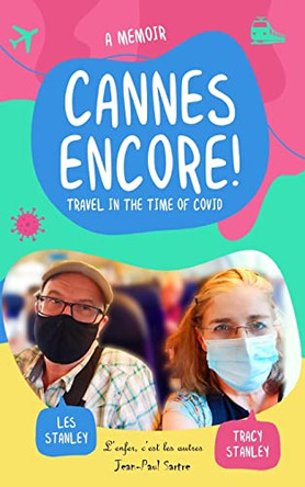 Cannes Encore!: Travel in the time of COVID by Les Stanley 9780645135862