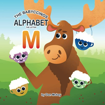 The Babyccinos Alphabet The Letter M by Dan McKay 9780645279801