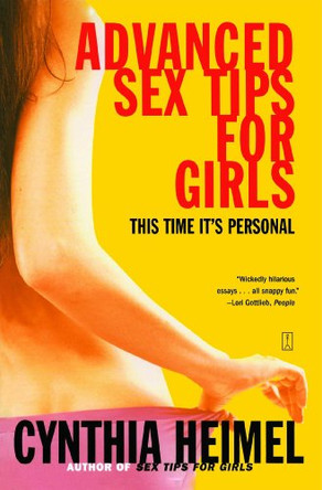 Advanced Sex Tips for Girls: This Time It's Personal by Cynthia Heimel 9780684856452