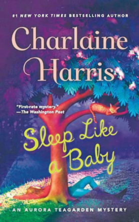 Sleep Like a Baby: An Aurora Teagarden Mystery by Charlaine Harris 9781250894199