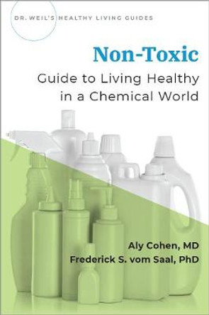 Non-Toxic: Living Healthy in a Chemical World by Aly Cohen