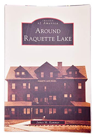 Around Raquette Lake by James M. Kammer 9780738549842