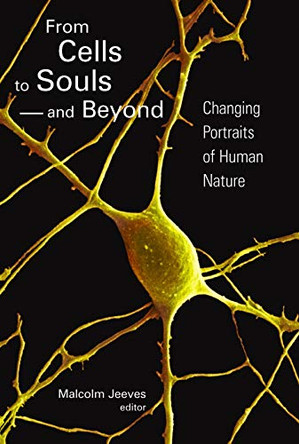 From Cells to Souls and beyond by Malcolm Jeeves 9780802809858