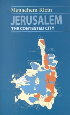 Jerusalem: The Contested City by Menachem Klein 9780814747544