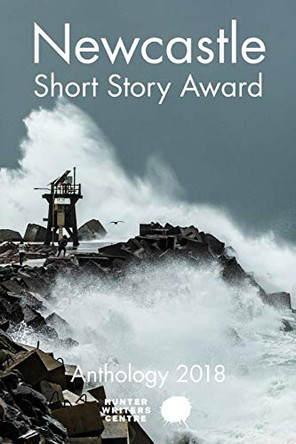 Newcastle Short Story Award 2018 9780995440937