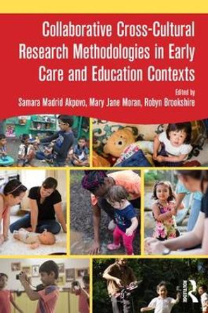 Collaborative Cross-Cultural Research Methodologies in Early Care and Education Contexts by Samara Madrid Akpovo