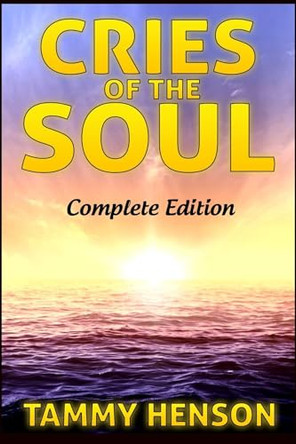 Cries of the Soul: Complete Edition by Tammy Henson 9781087821849
