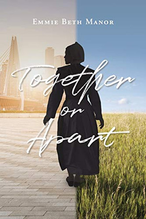 Together or Apart by Emmie Beth Manor 9781098030964