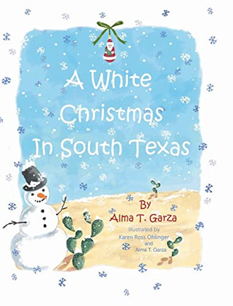 A White Christmas in South Texas by Alma T Garza 9781098075927