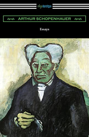 Essays by Arthur Schopenhauer 9781420970623