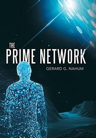 The Prime Network by Gerard G Nahum 9781480888975