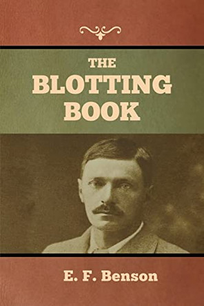 The Blotting Book by E F Benson 9781636373607