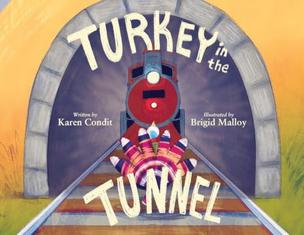 Turkey in the Tunnel by Karen Condit 9781645386940