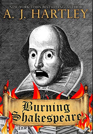 Burning Shakespeare by A J Hartley 9781645541509