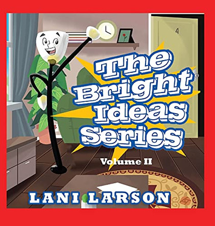 The Bright Ideas Series: Volume II by Lani Larson 9781647018849
