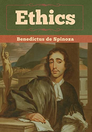 Ethics by Benedictus De Spinoza 9781647990725