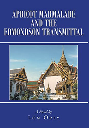 Apricot Marmalade and the Edmondson Transmittal by Lon Orey 9781662416866