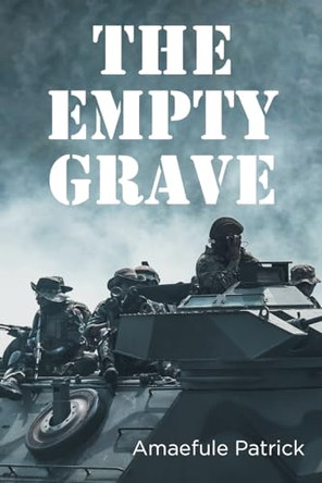 The Empty Grave by Amaefule Patrick 9781662466625