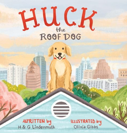 Huck the Roof Dog by H & G Lindenmuth 9781662933868