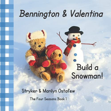 Bennington and Valentina Build a Snowman by Marilyn Ostafew 9781734061826