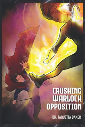 Crushing Warlock Opposition by Taquetta Baker 9781734857757