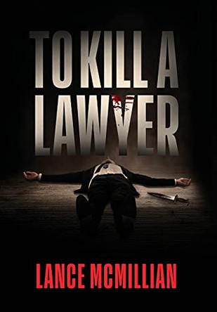 To Kill A Lawyer by Lance McMillian 9781734887785
