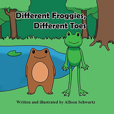 Different Froggies, Different Toes by Allison Schwartz 9781737736516 Different Froggies, Different Toes by Allison Schwartz 9781737736516