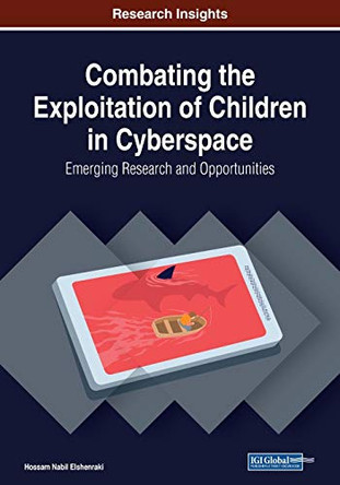 Combating the Exploitation of Children in Cyberspace by Hossam Nabil Elshenraki 9781799823612
