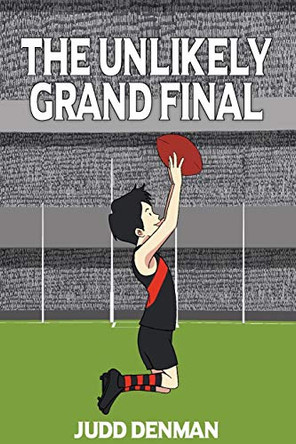 The Unlikely Grand Final by Judd Denman 9781925884548