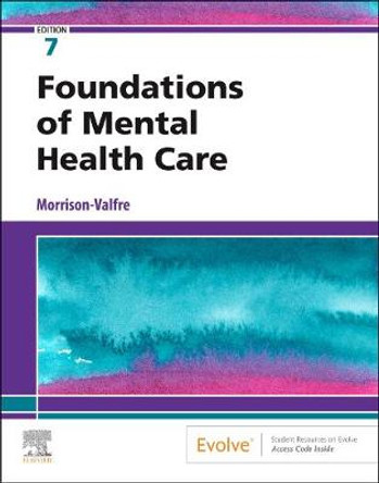 Foundations of Mental Health Care by Michelle Morrison-Valfre