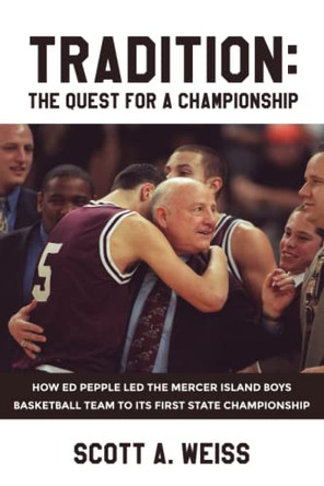 Tradition: The Quest for a Championship by Scott A Weiss 9780578337005