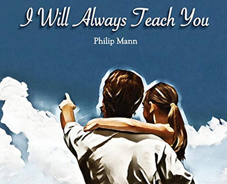 I Will Always Teach You by Philip T Mann 9780578639994